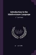 Introduction to the Hindoostanee Language: In Three Parts