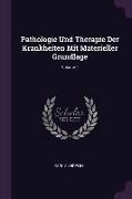 Pathologie Und Therapie Der Krankheiten Mit Materieller Grundlage, Volume 1