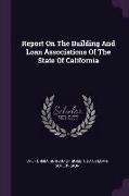 Report On The Building And Loan Associations Of The State Of California