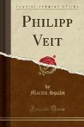 Philipp Veit (Classic Reprint)