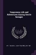 Tangweera, Life and Adventures Among Gentle Savages