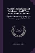 The Life, Adventures and Opinions of David Theo. Hines, of South Carolina: Master of Arts, And, Sometimes, Doctor of Medicine ... in a Series of Lette