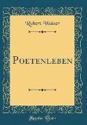 Poetenleben (Classic Reprint)