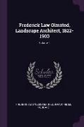 Frederick Law Olmsted, Landscape Architect, 1822-1903, Volume 1