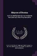 Mayors of Boston: An Illustrated Epitome of Who the Mayors Have Been and What They Have Done