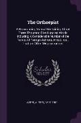 The Orthoëpist: A Pronouncing Manual Containing about Three Thousand Five Hundred Words Including a Considerable Number of the Names o