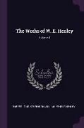 The Works of W. E. Henley, Volume 4