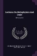 Lectures On Metaphysics And Logic: Metaphysics