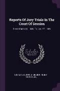 Reports of Jury Trials in the Court of Session: From March 12, 1838, to Dec. 27, 1839