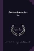 Our American Artists: 1st Ser