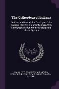 The Orthoptera of Indiana: An Illustrated Descriptive Catalogue of the Species Known to Occur in the State, With Bibliography, Synonymy and Descr