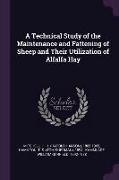 A Technical Study of the Maintenance and Fattening of Sheep and Their Utilization of Alfalfa Hay