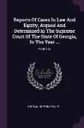 Reports of Cases in Law and Equity, Argued and Determined in the Supreme Court of the State of Georgia, in the Year ..., Volume 26