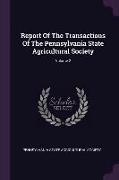 Report Of The Transactions Of The Pennsylvania State Agricultural Society, Volume 2