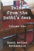 Tales from the Rabbi's Desk - Volume Two