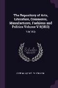 The Repository of Arts, Literature, Commerce, Manufactures, Fashions and Politics Volume V.9(1813): V.9(1813)