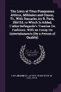 The Lives of Titus Pomponius Atticus, Miltiades and Cimon, Tr., with Remarks, by R. Pack, 2nd Ed. to Which Is Added, L'Abbé Bellegarde's Treatise on F