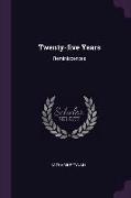 Twenty-Five Years: Reminiscences