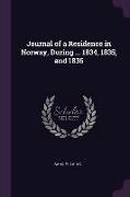 Journal of a Residence in Norway, During ... 1834, 1835, and 1836