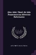 Diss. Hist. Theol. de Zelo Pomeranorum Adversus Reformatos