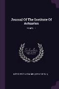 Journal Of The Institute Of Actuaries, Volume 11