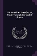 The American Traveller, Or, Guide Through the United States