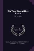 The Third Class at Miss Kaye's: A School Story