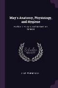 May's Anatomy, Physiology, and Hygiene: For Use in Primary and Intermediate Schools