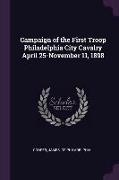 Campaign of the First Troop Philadelphia City Cavalry April 25-November 11, 1898