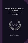 Imagination and Dramatic Instinct: Some Practical Steps for Their Development