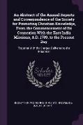 An Abstract of the Annual Reports and Correspondence of the Society for Promoting Christian Knowledge, from the Commencement of Its Connexion with the