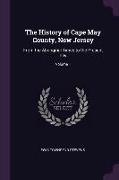 The History of Cape May County, New Jersey: From the Aboriginal Times to the Present Day, Volume 1