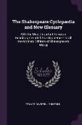 The Shakespeare Cyclopædia and New Glossary: With the Most Important Variorum Readings, Intended as a Supplement to All the Ordinary Editions of Shake