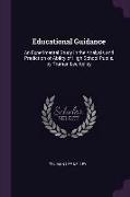 Educational Guidance: An Experimental Study in the Analysis and Prediction of Ability of High School Pupils, by Truman Lee Kelley