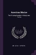 American Marine: The Shipping Question in History and Politics