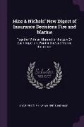 Hine & Nichols' New Digest of Insurance Decisions Fire and Marine: Together with an Abstract of the Law on Each Important Point in Fire and Marine Ins