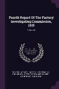 Fourth Report Of The Factory Investigating Commission, 1915, Volume 5