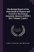 The Budget Report of the State Board of Finance and Control to the General Assembly, Session of [1929-] 1937, Volume 3, Part 2