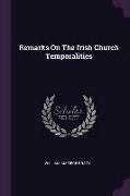 Remarks On The Irish Church Temporalities