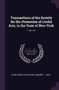 Transactions of the Society for the Promotion of Useful Arts, in the State of New-York, Volume 4