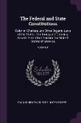 The Federal and State Constitutions: Colonial Charters, and Other Organic Laws of the States, Territories, and Colonies, Now or Heretofore Forming the