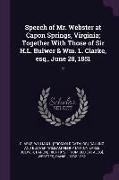 Speech of Mr. Webster at Capon Springs, Virginia, Together With Those of Sir H.L. Bulwer & Wm. L. Clarke, esq., June 28, 1851: 2