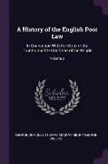 A History of the English Poor Law: In Connection with the State of the Country and the Condition of the People, Volume 3