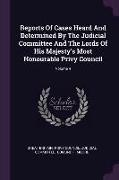 Reports of Cases Heard and Determined by the Judicial Committee and the Lords of His Majesty's Most Honourable Privy Council, Volume 4