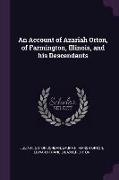 An Account of Azariah Orton, of Farmington, Illinois, and his Descendants