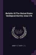 Bulletin of the United States Geological Survey, Issue 176