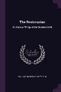 The Rosicrucian: Or, Curious Things of the Outside World