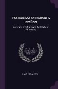 The Balance of Emotion & Intellect: An Essay Introductory to the Study of Philosophy