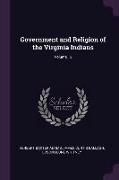 Government and Religion of the Virginia Indians, Volume 13