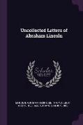 Uncollected Letters of Abraham Lincoln